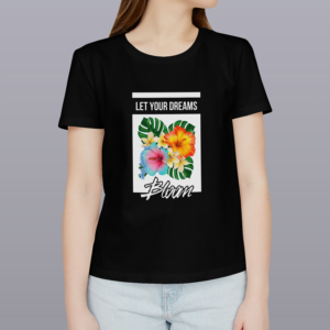 Тениска Let Your Dreams Bloom