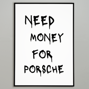Постер Need Money for Porsche